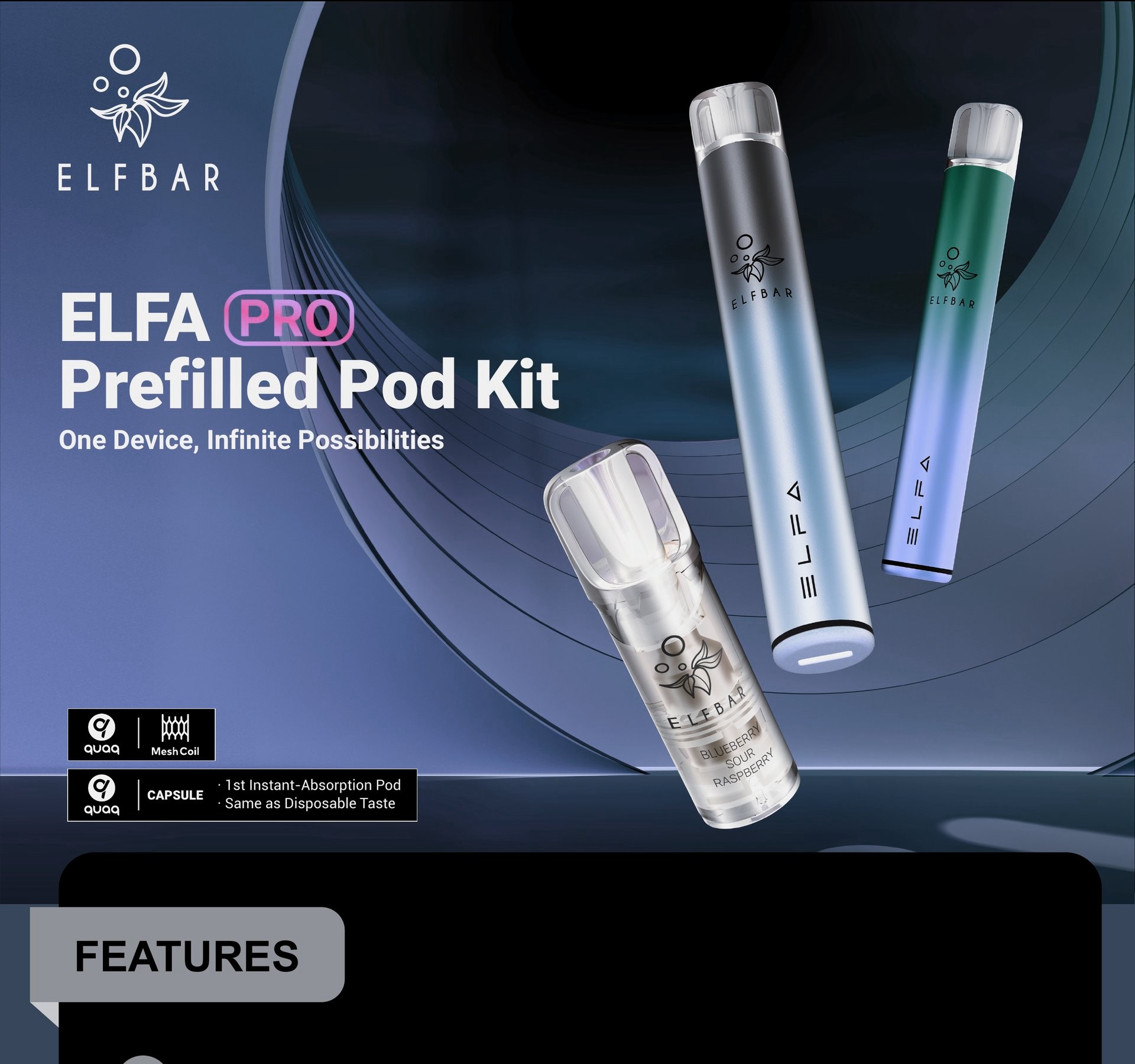 ELFA PRO — Prefilled Pod Kit, One Device Infinite Possibilities